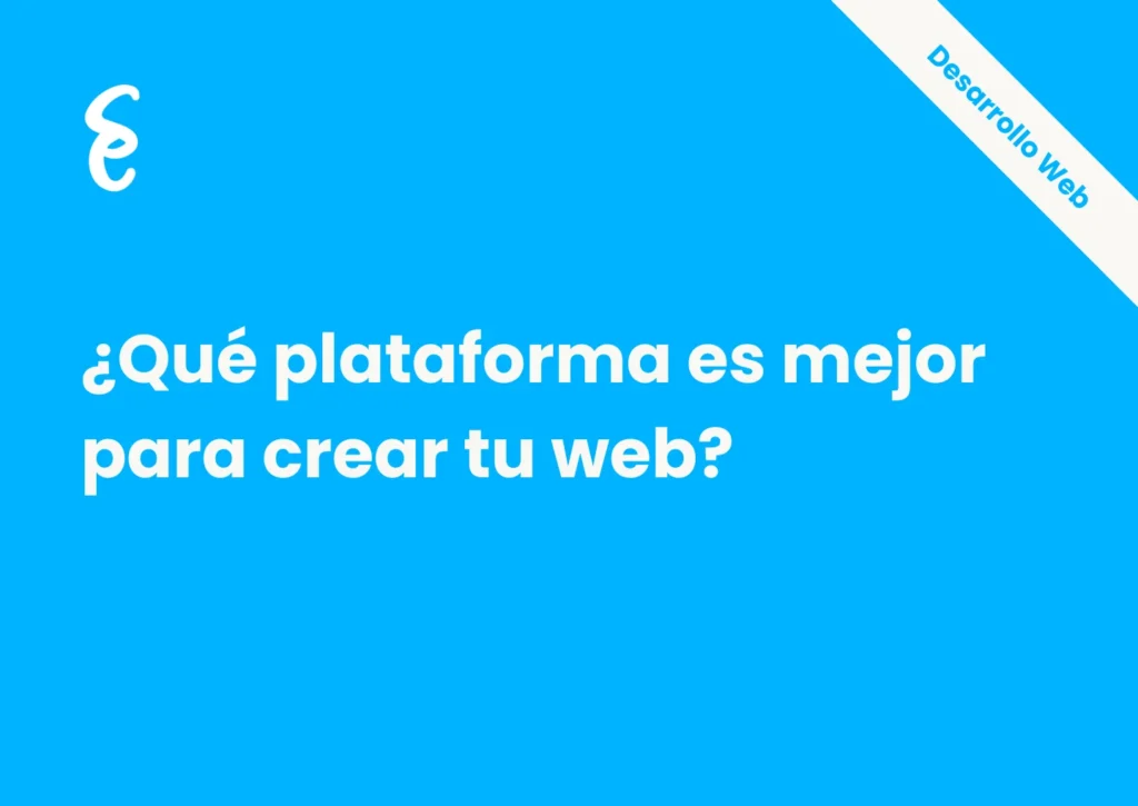 ¿Qué plataforma es mejor para crear tu web? Comparativa real (2026)