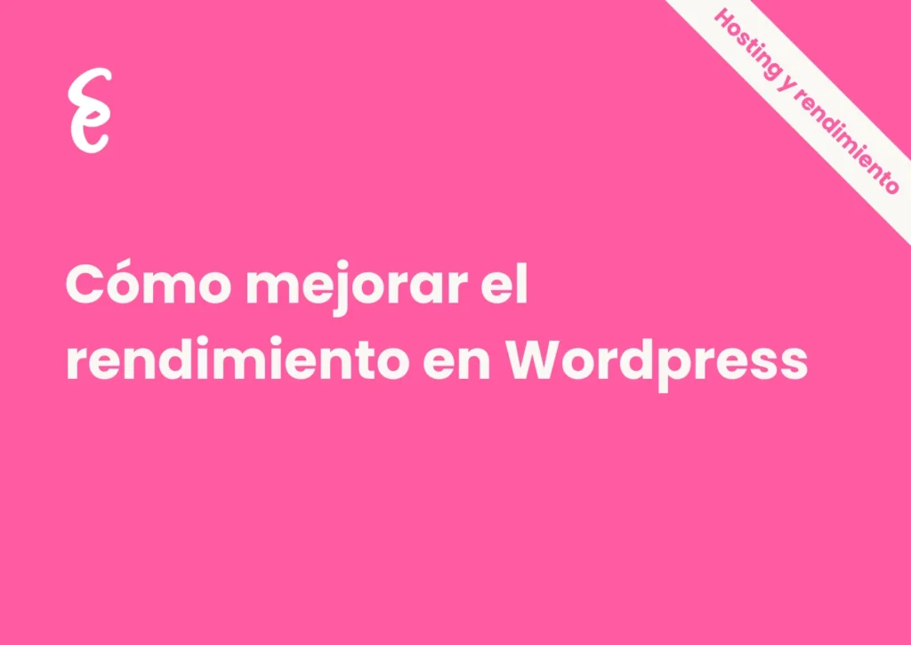 Cómo mejorar el rendimiento web en WordPress (guía práctica 2026)