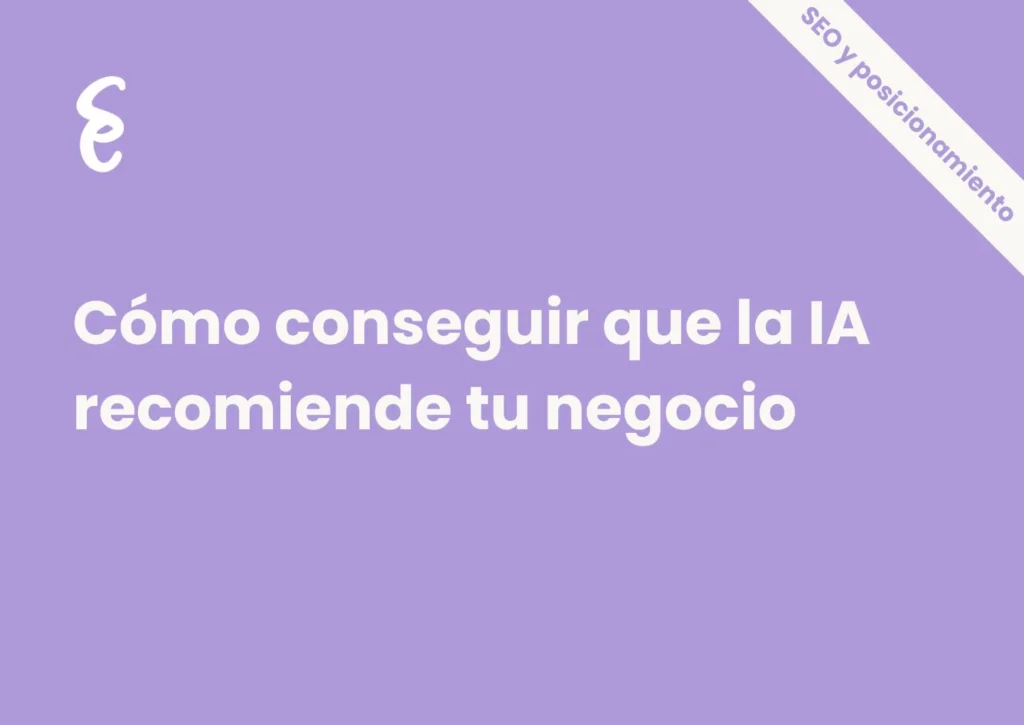 GEO y AEO: cómo conseguir que la IA recomiende tu negocio
